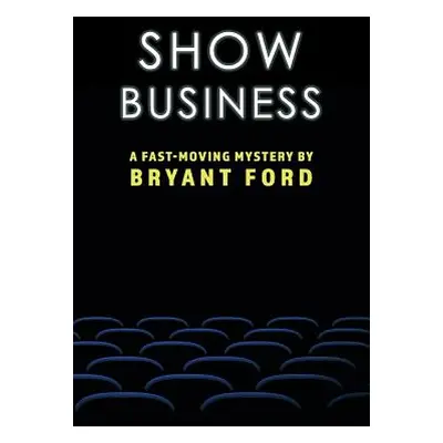 "Show Business" - "" ("Ford Bryant")