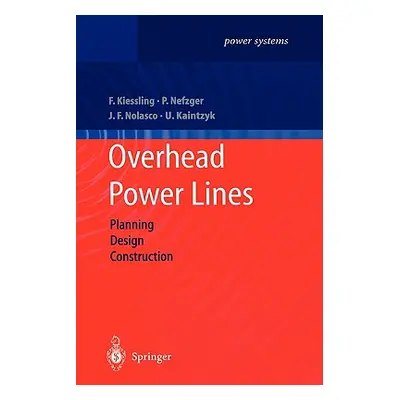 "Overhead Power Lines: Planning, Design, Construction" - "" ("Kiessling Friedrich")