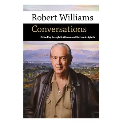 "Robert Williams: Conversations" - "" ("Givens Joseph R.")