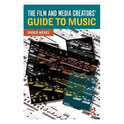 "The Film and Media Creators' Guide to Music" - "" ("Hexel Vasco")