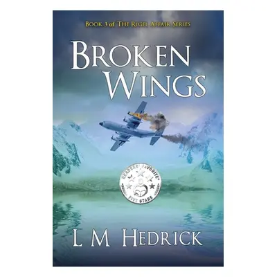 "Broken Wings: Terror, intrigue, and murder laced with romance" - "" ("Hedrick L. M.")