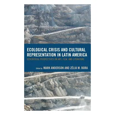 "Ecological Crisis and Cultural Representation in Latin America: Ecocritical Perspectives on Art