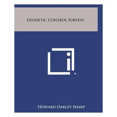 "Geodetic Control Surveys" - "" ("Sharp Howard Oakley")