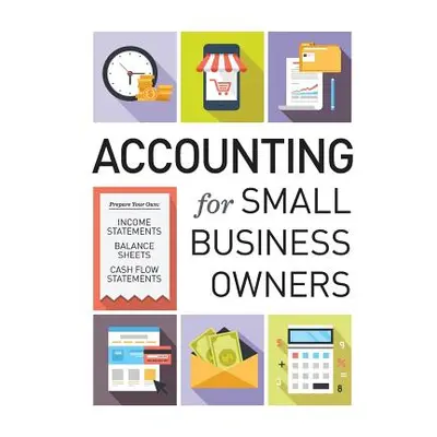 "Accounting for Small Business Owners" - "" ("Tycho Press")