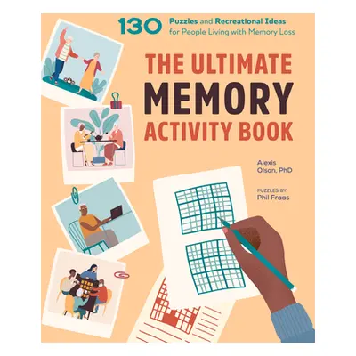 "The Ultimate Memory Activity Book: 130 Puzzles and Recreational Ideas for People Living with Me