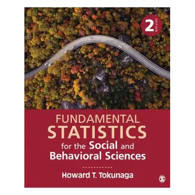 "Fundamental Statistics for the Social and Behavioral Sciences" - "" ("Tokunaga Howard T.")