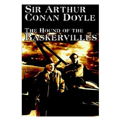 "The Hound of the Baskervilles by Arthur Conan Doyle, Fiction, Classics, Mystery & Detective" - 