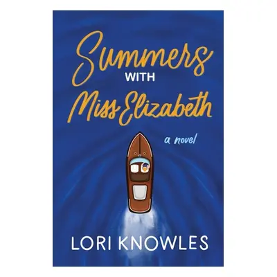 "Summers with Miss Elizabeth" - "" ("Knowles Lori")