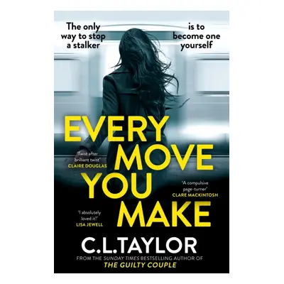 "Every Move You Make" - "" ("Taylor C.L.")