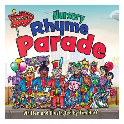 "Pop-Pop's Nursery Rhyme Parade" - "" ("Huff Tim J.")