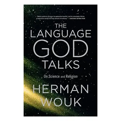 "The Language God Talks: On Science and Religion" - "" ("Wouk Herman")