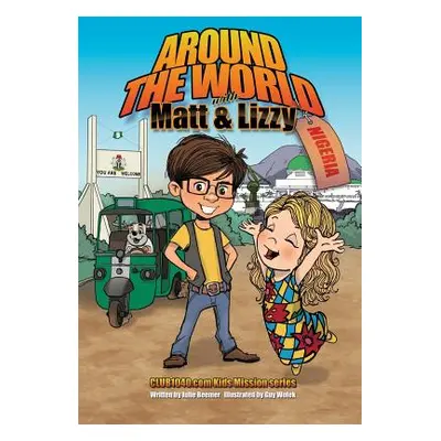 "Around the World with Matt and Lizzy - Nigeria" - "" ("Beemer Julie C.")