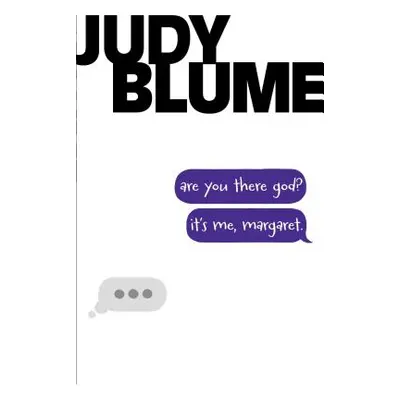 "Are You There God? It's Me, Margaret." - "" ("Blume Judy")