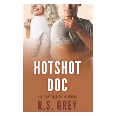 "Hotshot Doc" - "" ("Grey R. S.")