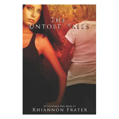 "The Untold Tales: As The World Dies, Book 3.5" - "" ("Frater Rhiannon")