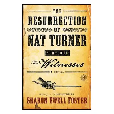 "The Resurrection of Nat Turner, Part I: The Witnesses" - "" ("Foster Sharon Ewell")