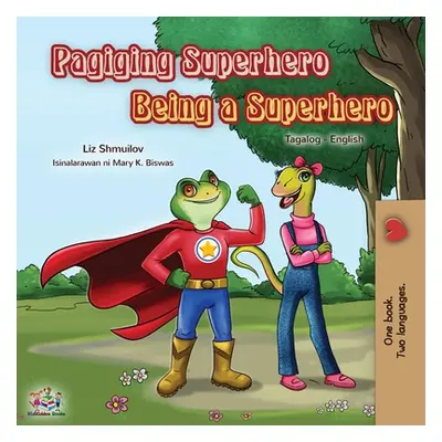 "Being a Superhero (Tagalog English Bilingual Book for Kids): Filipino children's book" - "" ("S