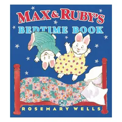 Max and Ruby's Bedtime Book (Wells Rosemary)