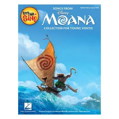 "Let's All Sing Songs from Moana: Collection for Young Voices" - "" ("Miranda Lin-Manuel")