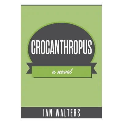 "Crocanthropus" - "" ("Walters Ian")