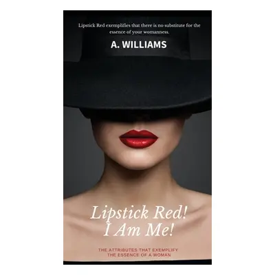 "Lipstick Red! I Am Me!" - "" ("Williams A.")