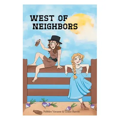 "West of Neighbors" - "" ("Vanasse Pebbles")