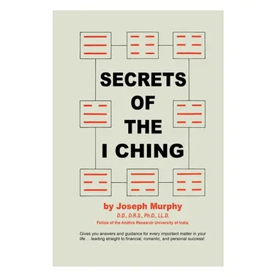 "Secrets of the I Ching" - "" ("Murphy Joseph")