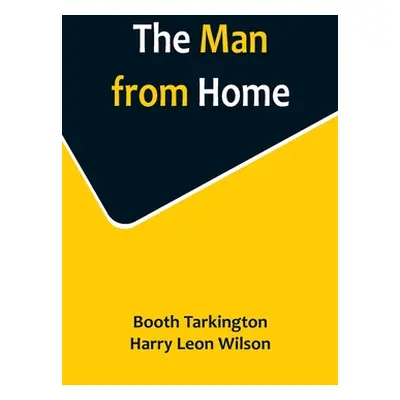 "The Man from Home" - "" ("Tarkington Booth")