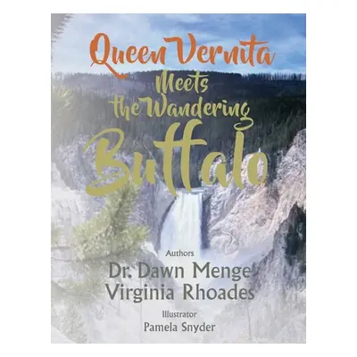 "Queen Vernita Meets the Wandering Buffalo" - "" ("Menge Dawn")