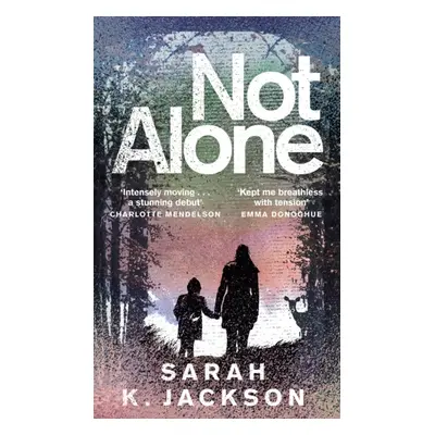 "Not Alone" - "" ("Jackson Sarah K")