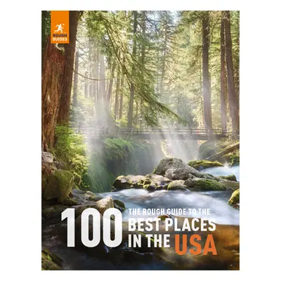 "The Rough Guide to the 100 Best Places in the USA" - "" ("Guides Rough")