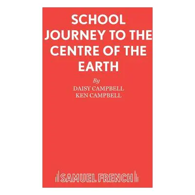 "School Journey to the Centre of the Earth" - "" ("Campbell Daisy")