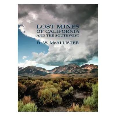 "Lost Mines of California and the Southwest" - "" ("McAllister R. W.")