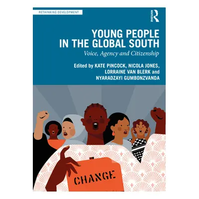 "Young People in the Global South: Voice, Agency and Citizenship" - "" ("Pincock Kate")