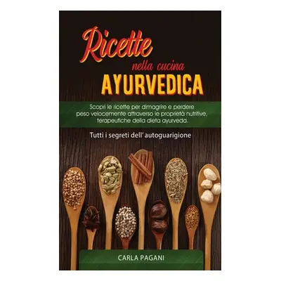 "Ricette Nella Cucina Ayurvedica: Scopri le ricette per dimagrire e perdere peso velocemente att