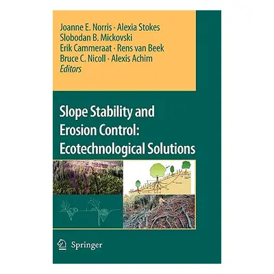 "Slope Stability and Erosion Control: Ecotechnological Solutions" - "" ("Norris Joanne E.")