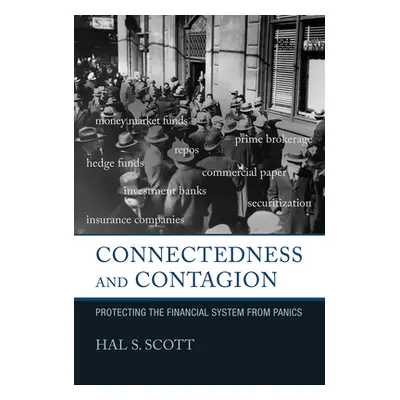 "Connectedness and Contagion: Protecting the Financial System from Panics" - "" ("Scott Hal S.")