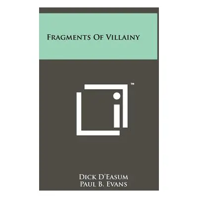 "Fragments of Villainy" - "" ("D'Easum Dick")