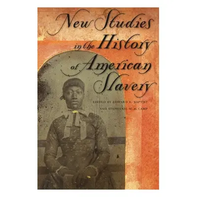 "New Studies in the History of American Slavery" - "" ("Krauthamer Barbara")