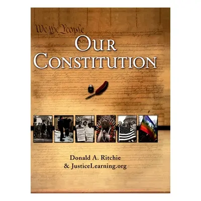 "Our Constitution: What It Says, What It Means" - "" ("Justicelearning Org")