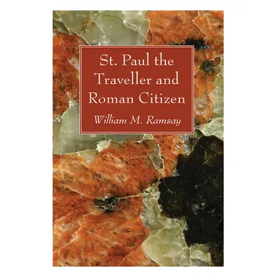 "St. Paul the Traveller and Roman Citizen" - "" ("Ramsay William M.")