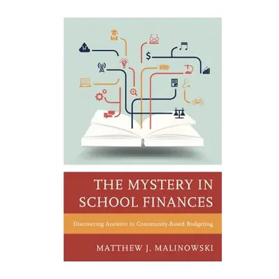 "The Mystery in School Finances: Discovering Answers in Community-Based Budgeting" - "" ("Malino