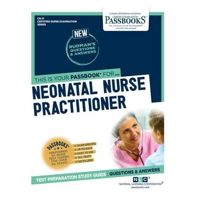 "Neonatal Nurse Practitioner (Cn-21): Passbooks Study Guide Volume 21" - "" ("National Learning 