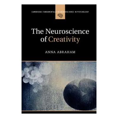 "The Neuroscience of Creativity" - "" ("Abraham Anna")