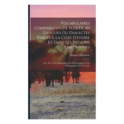 "Vocabulaires Comparatifs De Plus De 60 Langues Ou Dialectes Parls La Cte D'ivoire Et Dans Les 