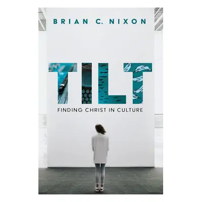 "Tilt" - "" ("Nixon Brian C.")