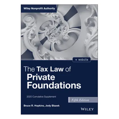 "The Tax Law of Private Foundations: 2020 Cumulative Supplement" - "" ("Hopkins Bruce R.")