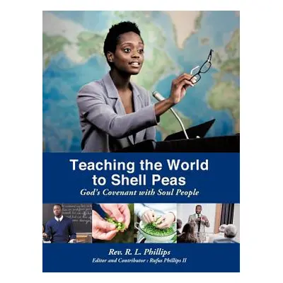 "Teaching the World to Shell Peas: God's Covenant with Soul People" - "" ("Phillips R. L.")