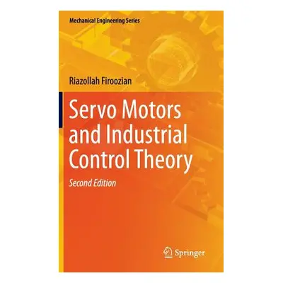 "Servo Motors and Industrial Control Theory" - "" ("Firoozian Riazollah")