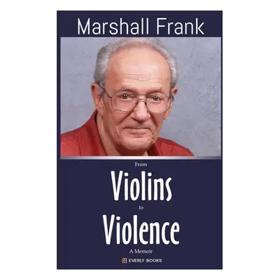 "From Violins to Violence" - "" ("Douglas Chris S.")